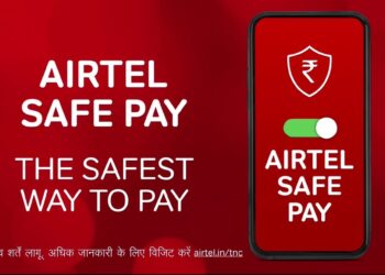 Launch of ‘Airtel Safe Pay’ – India’s safest wayto pay digitally