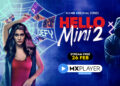 MX Player drops the trailer of the highly anticipated ‘Hello Mini 2’and this time, the dare is to stay alive