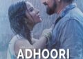 Music Video Adhoori Kahani captures heartbreaks and romantic losses witnessed in the pandemic!