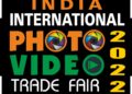 A three-day India International Photo Video Trade Fair will be organized by CGPTIA