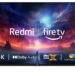 Xiaomi India, Amazon join hands to bring latest Fire TV built-in and 4K viewing experience with Redmi Smart Fire TV 4K 108cm