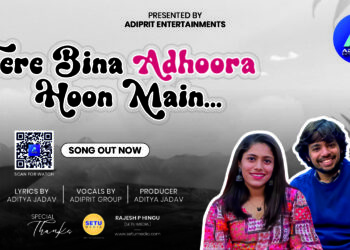 Adiprit Entertainments launches heart-touching romantic song ‘Tere Bina Adhoora Hoon Main’