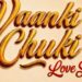 Vaanki Chuki Love Story: A Stylish and Heartfelt Modern Romance